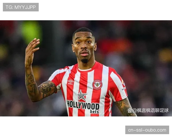 布伦特福德33分暂居第七 冲击欧战资格展现黑马本色